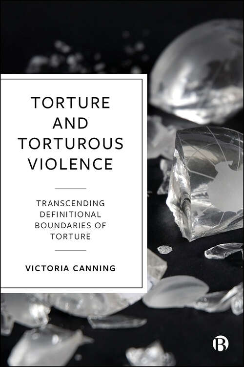 Book cover of Torture and Torturous Violence: Transcending Definitions of Torture