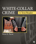 White-Collar Crime: A Text/Reader (SAGE Text/Reader Series in Criminology and Criminal Justice)