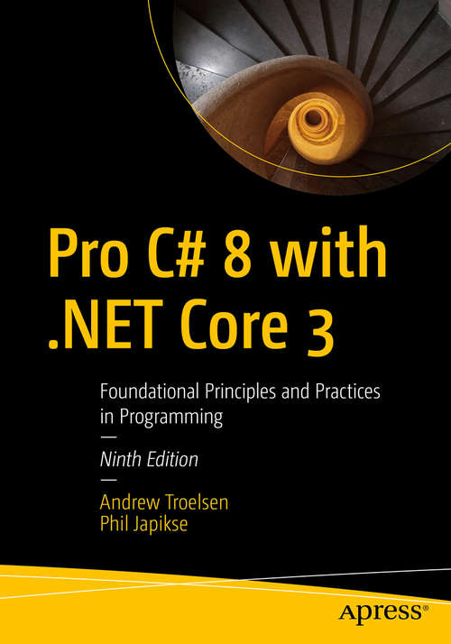 Book cover of Pro C# 8 with .NET Core 3: Foundational Principles and Practices in Programming (9th ed.)
