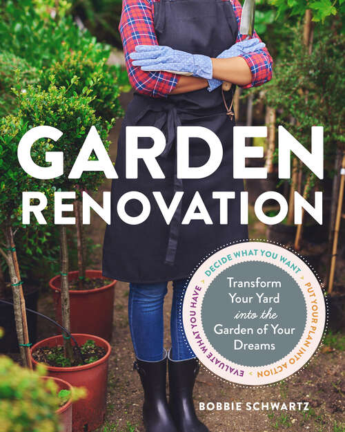 Book cover of Garden Renovation: Transform Your Yard Into the Garden of Your Dreams