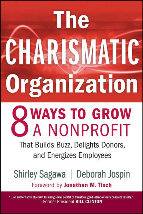 Book cover of The Charismatic Organization: Eight Ways to Grow a Nonprofit That Builds Buzz, Delights Donors, and Energizes Employees