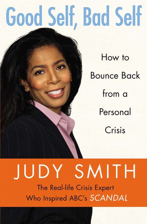 Book cover of Good Self, Bad Self: How to Bounce Back from a Personal Crisis