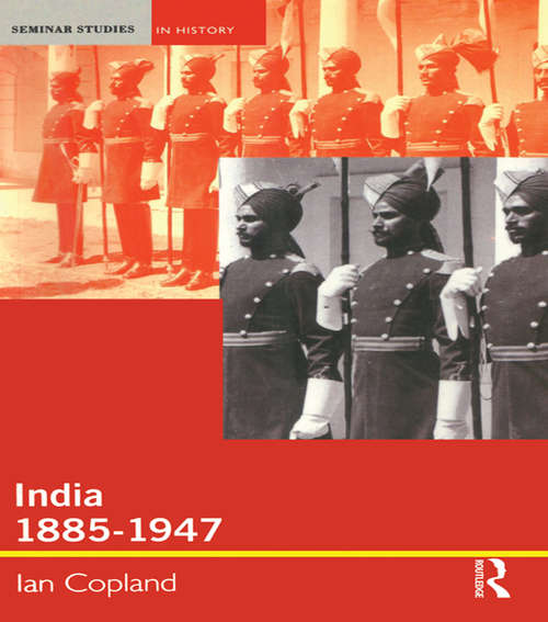India 1885-1947: The Unmaking of an Empire