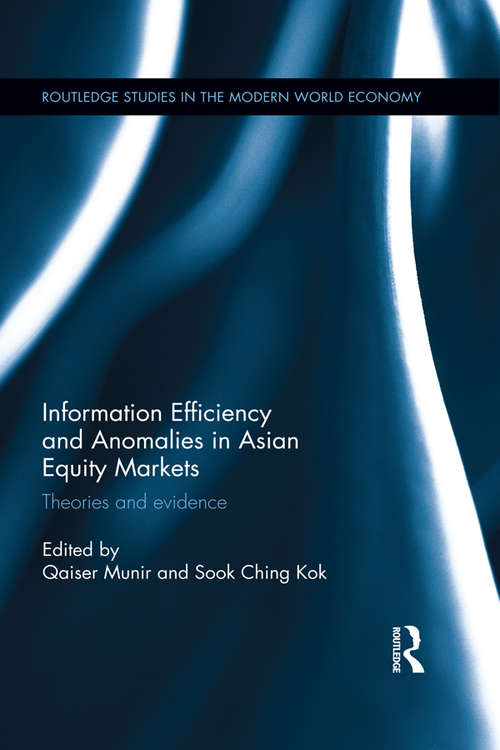 Information Efficiency and Anomalies in Asian Equity Markets: Theories and evidence (Routledge Studies in the Modern World Economy)