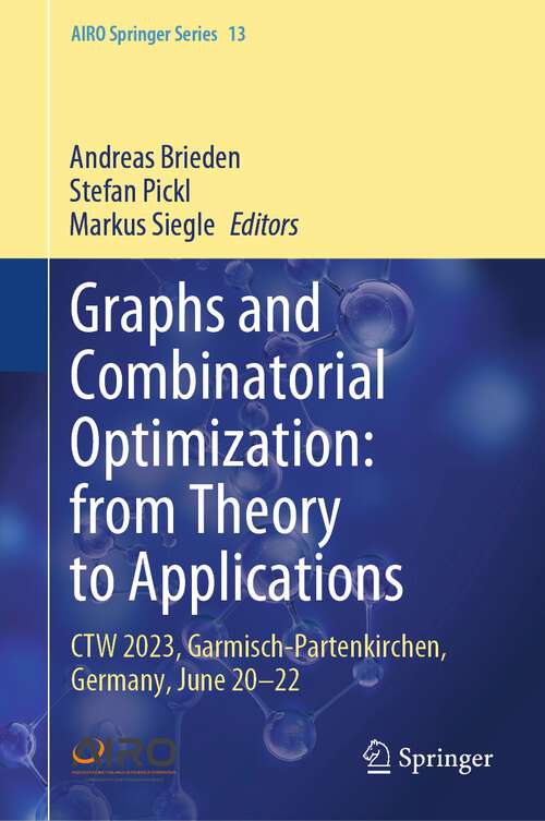 Book cover of Graphs and Combinatorial Optimization: CTW 2023, Garmisch-Partenkirchen, Germany, June 20–22 (2024) (AIRO Springer Series #13)