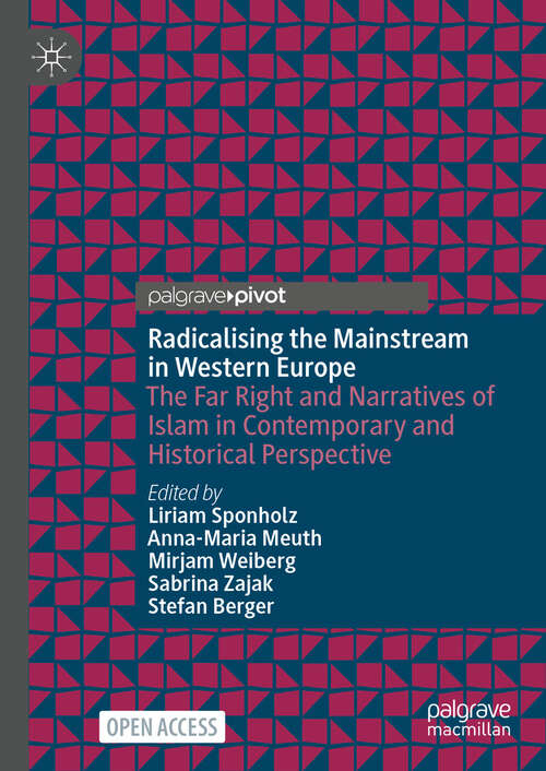 Book cover of Radicalising the Mainstream in Western Europe: The Far Right and Narratives of Islam in Contemporary and Historical Perspective