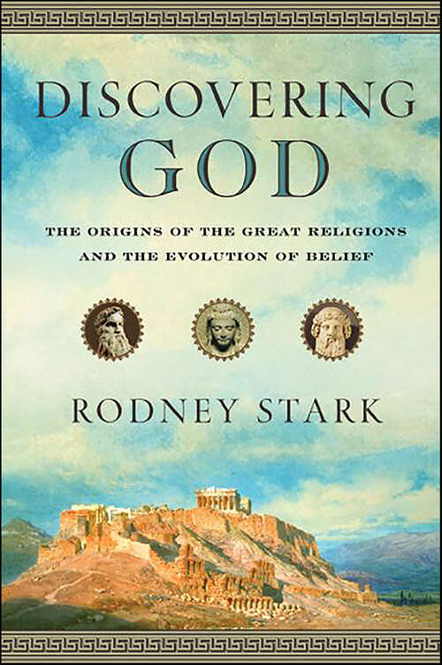 Book cover of Discovering God: The Origins of the Great Religions and the Evolution of Belief