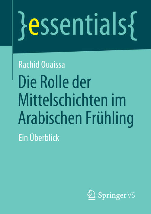 Book cover of Die Rolle der Mittelschichten im Arabischen Frühling: Ein Überblick (essentials)