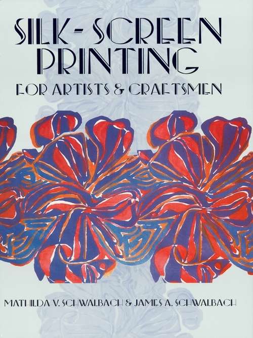 Book cover of Silk-Screen Printing for Artists and Craftsmen