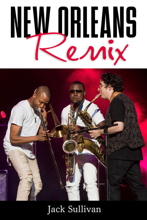 Book cover of New Orleans Remix (American Made Music Series)