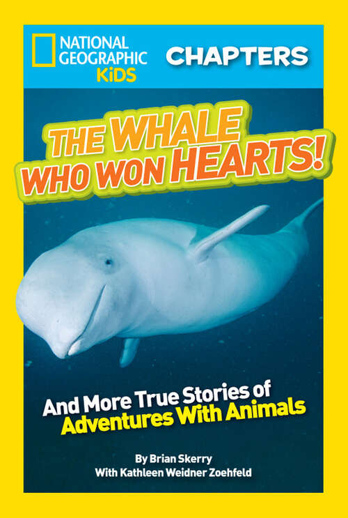 Book cover of The Whale Who Won Hearts (National Geographic Kids Chapters)