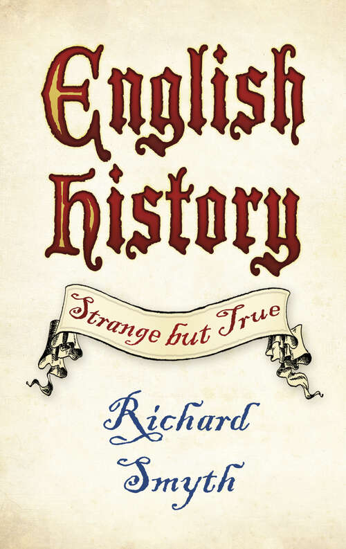 Book cover of English History: Strange but True