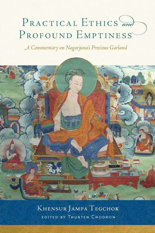 Practical Ethics and Profound Emptiness: A Commentary on Nagarjuna's Precious Garland