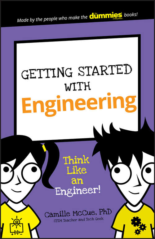 Book cover of Getting Started with Engineering: Think Like an Engineer!