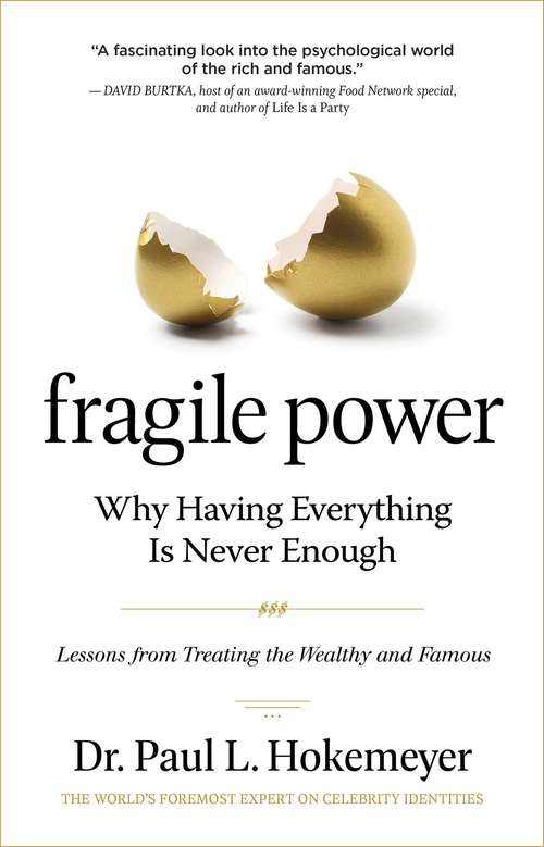 Book cover of Fragile Power: Why Having Everything Is Never Enough; Lessons from Treating the Wealthy and Famous