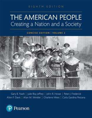 The American People: Creating a Nation and a Society, Volume 2, Student Edition