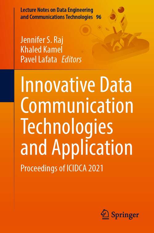 Innovative Data Communication Technologies and Application: Proceedings of ICIDCA 2021 (Lecture Notes on Data Engineering and Communications Technologies #96)