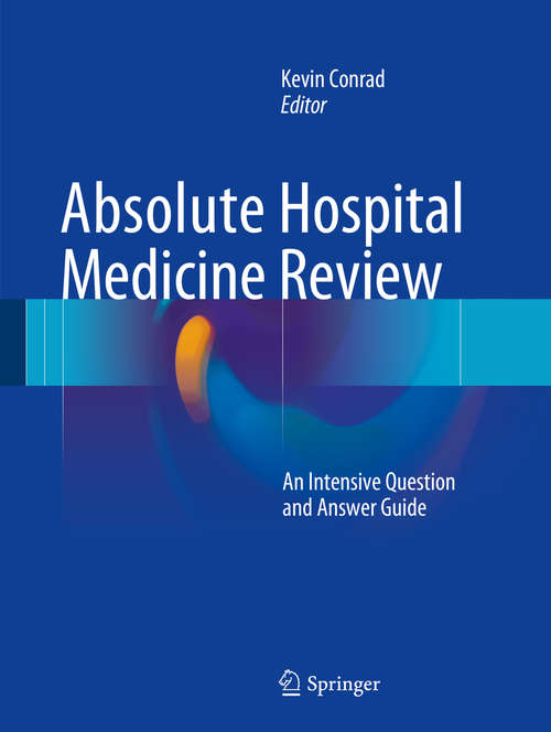 Book cover of Absolute Hospital Medicine Review: An Intensive Question & Answer Guide