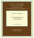 Collected Works of C.G. Jung: Alchemical Studies (Collected Works of C.G. Jung #51)