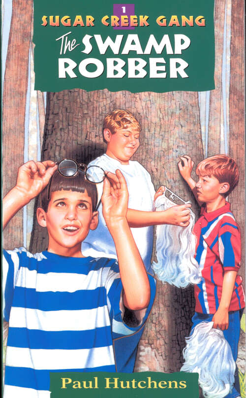 Book cover of The Swamp Robber (New Edition) (Sugar Creek Gang Original Series #1)