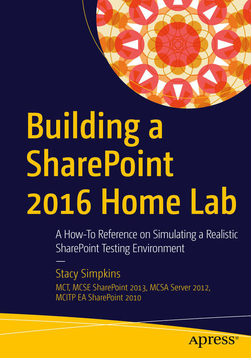 Book cover of Building a SharePoint 2016 Home Lab: A How-To Reference on Simulating a Realistic SharePoint Testing Environment