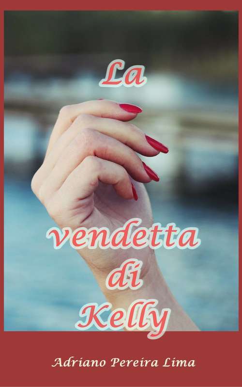 Book cover of La vendetta di Kelly