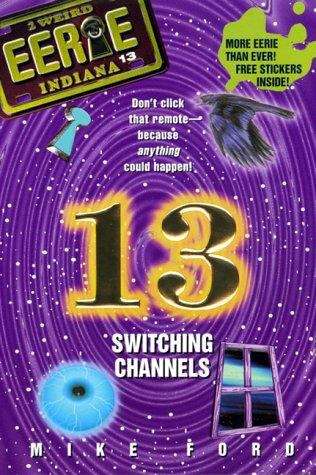 Switching Channels (Eerie Indiana #13)