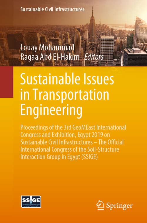 Sustainable Issues in Transportation Engineering: Proceedings of the 3rd GeoMEast International Congress and Exhibition, Egypt 2019 on Sustainable Civil Infrastructures – The Official International Congress of the Soil-Structure Interaction Group in Egypt (SSIGE) (Sustainable Civil Infrastructures)