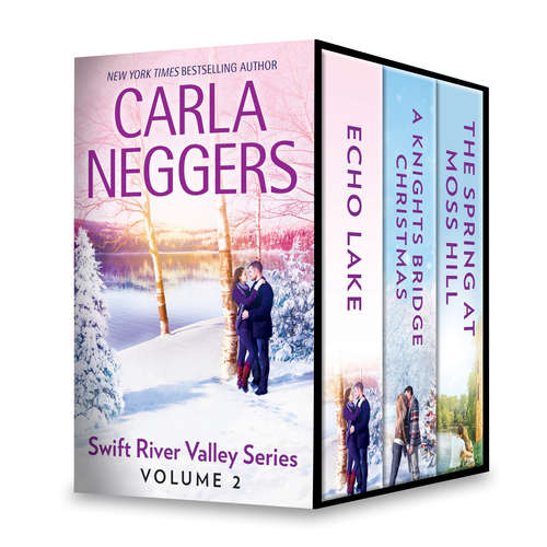 Book cover of Carla Neggers Swift River Valley Series Volume 2: Echo Lake\A Knights Bridge Christmas\The Spring at Moss Hill
