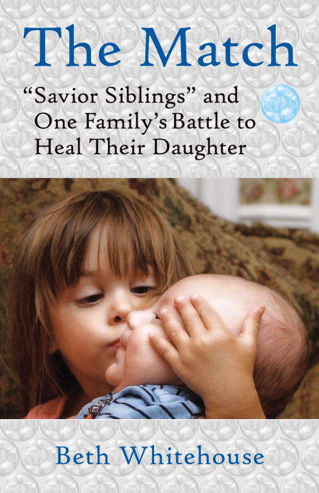 Book cover of The Match: Savior Siblings and One Family's Battle to Heal Their Daughter