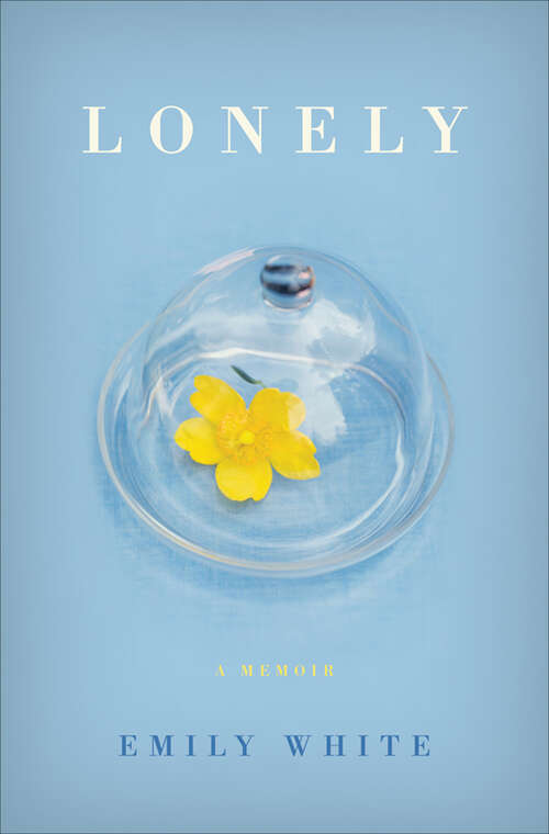 Book cover of Lonely: A Memoir