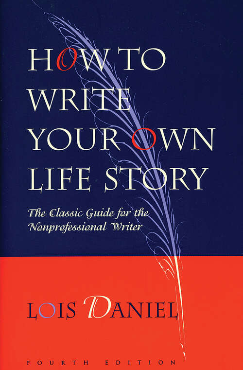 Book cover of How to Write Your Own Life Story: The Classic Guide for the Nonprofessional Writer