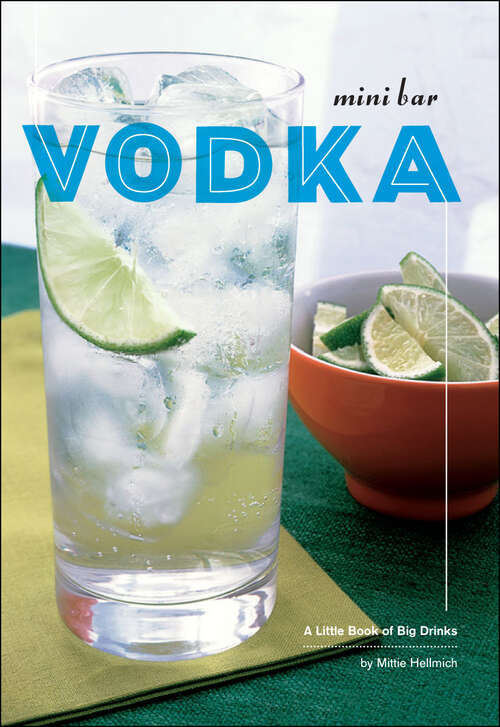 Book cover of Mini Bar Vodka: A Little Book of Big Drinks