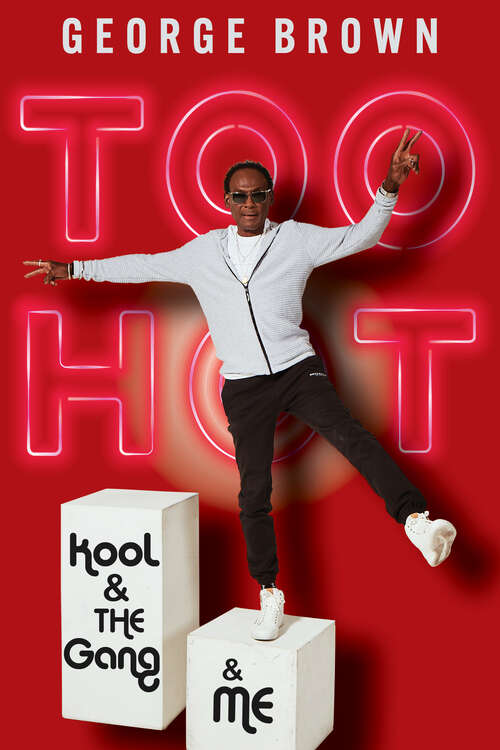 Book cover of Too Hot: Kool &amp; the Gang &amp; Me
