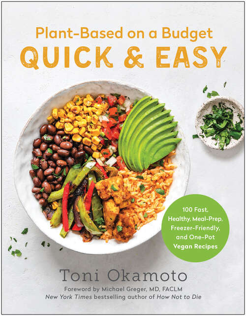 Book cover of Plant-Based on a Budget Quick & Easy: 100 Fast, Healthy, Meal-Prep, Freezer-Friendly, and One-Pot Vegan Recipes