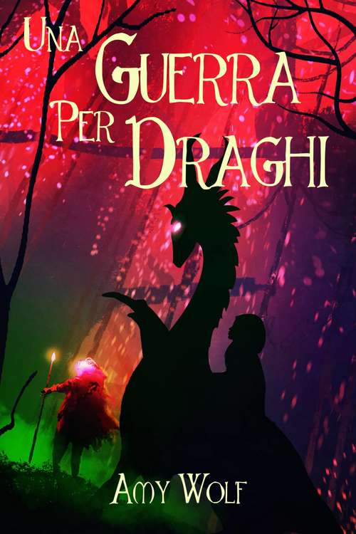 Book cover of Una Guerra Per Draghi: Une Aventure de Dragon Pour Jeunes Adultes