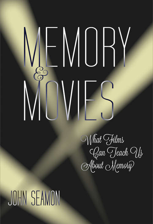 Book cover of Memory and Movies: What Films Can Teach Us about Memory (The\mit Press Ser.)