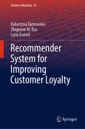 Recommender System for Improving Customer Loyalty (Studies in Big Data #55)