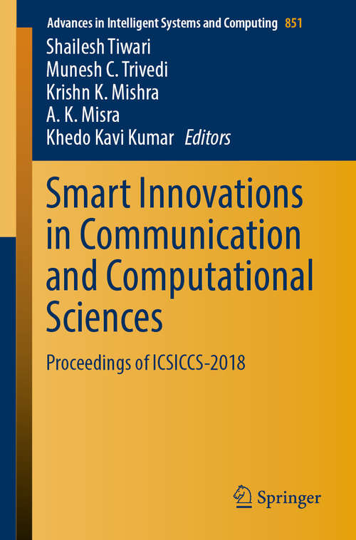 Smart Innovations in Communication and Computational Sciences: Proceedings of ICSICCS-2018 (Advances in Intelligent Systems and Computing #851)