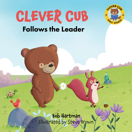 Book cover of Clever Cub Follows the Leader (Clever Cub Bible Stories)