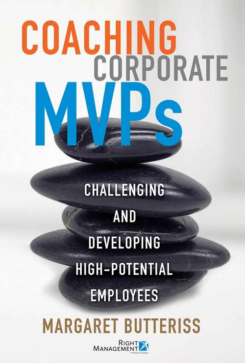 Book cover of Coaching Corporate MVPs: Challenging and Developing High-Potential Employees