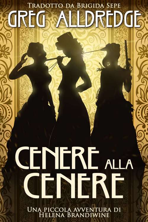 Book cover of Cenere alla Cenere: La storia delle sorelle Massacro (Una piccola avventura di Helena Brandiwine #3)