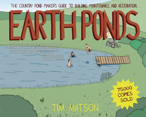 Book cover of Earth Ponds: The Country Pond Maker's Guide to Building, Maintenance, and Restoration (Third Edition)