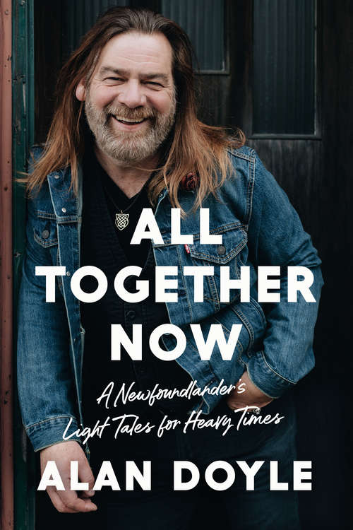 Book cover of All Together Now: A Newfoundlander's Light Tales for Heavy Times