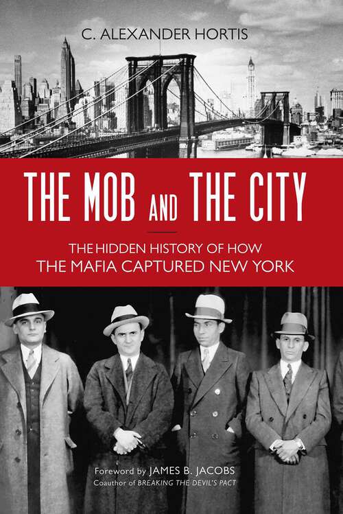 Book cover of Mob and the City: The Hidden History of How the Mafia Captured New York