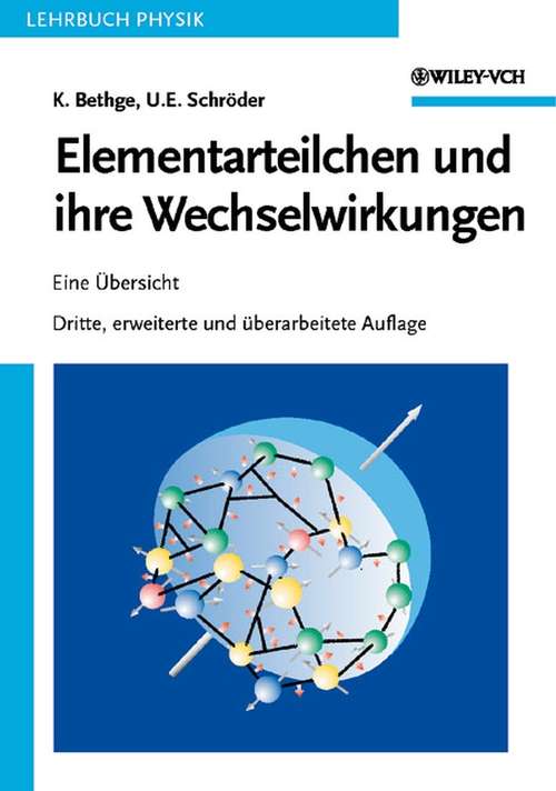 Book cover of Elementarteilchen und ihre Wechselwirkungen: Eine Übersicht (3., überarb. u. erw. Auflage)