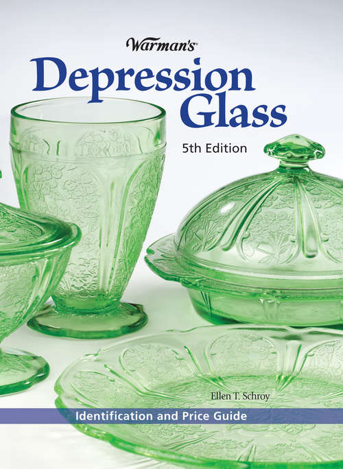 Warman's Depression Glass: Identification and Value Guide (Warman's)