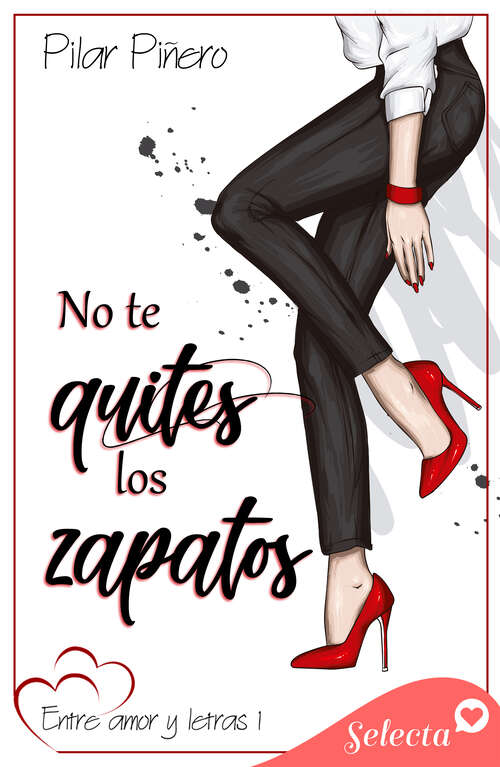 Book cover of No te quites los zapatos (Entre amor y letras: Volumen 1)