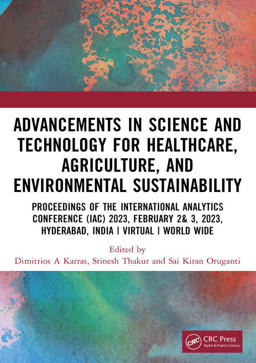Book cover of Advancements in Science and Technology for Healthcare, Agriculture, and Environmental Sustainability: A Review of the Latest Research and Innovations
