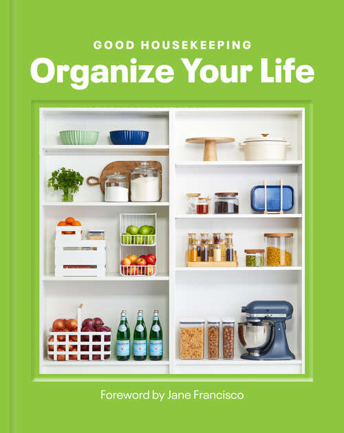 Book cover of Good Housekeeping Organize Your Life